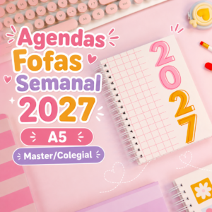 Arquivo Digital Agendas Fofas Semanal 2027 A5 e Master - Colegial
